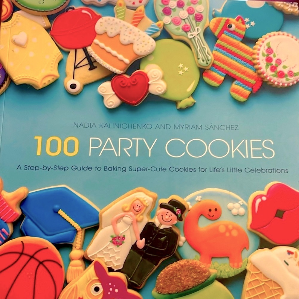 100 Party Cookies: A Step-By-Step Guide to Baking Super-Cute Cookies… Soft Cover